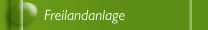 Freilandanlage